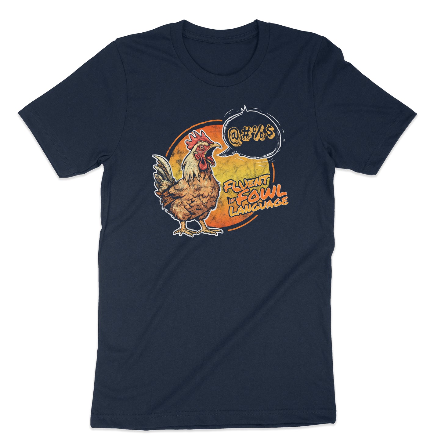 Edgy and bold cursing chicken graphic featuring the phrase "Fluent in Fowl Language" on a Navy Blue t-shirt