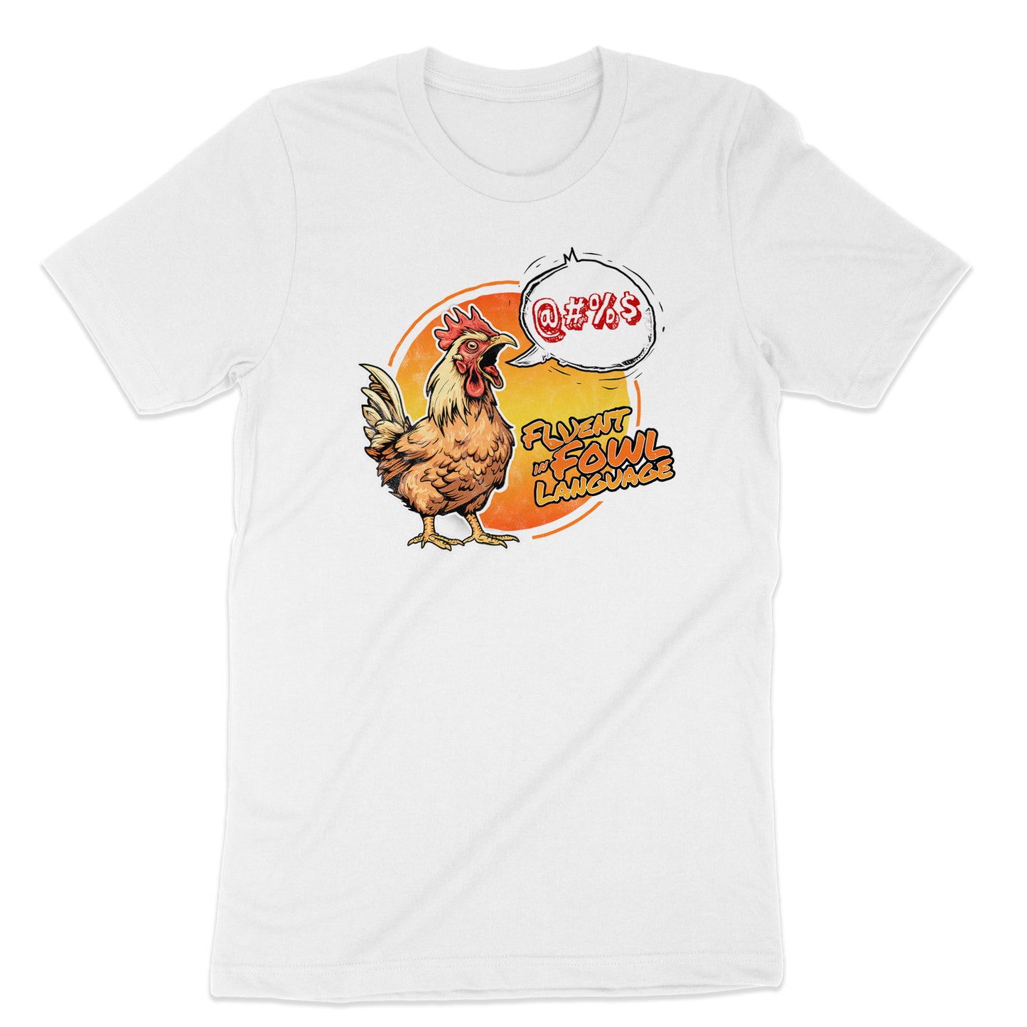 Edgy and bold cursing chicken graphic featuring the phrase "Fluent in Fowl Language" on an a White t-shirt