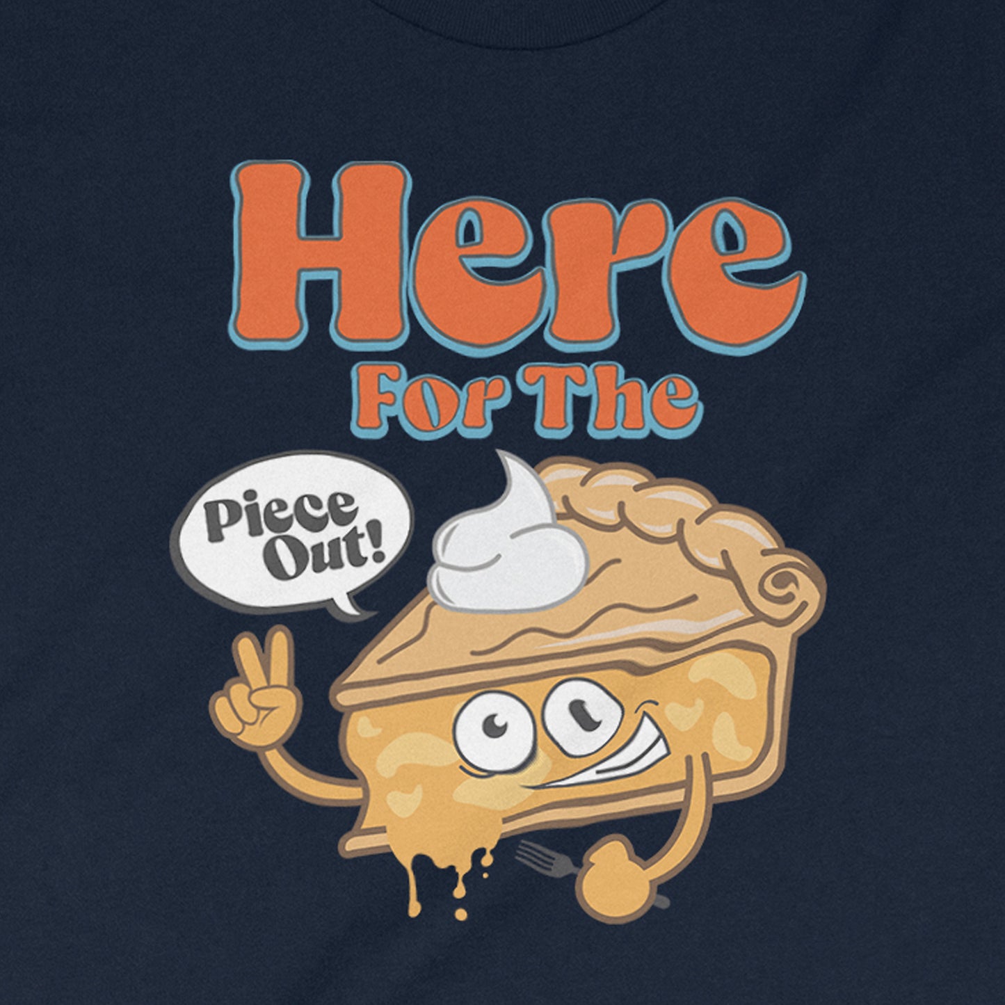 Here For The Pie Shirt