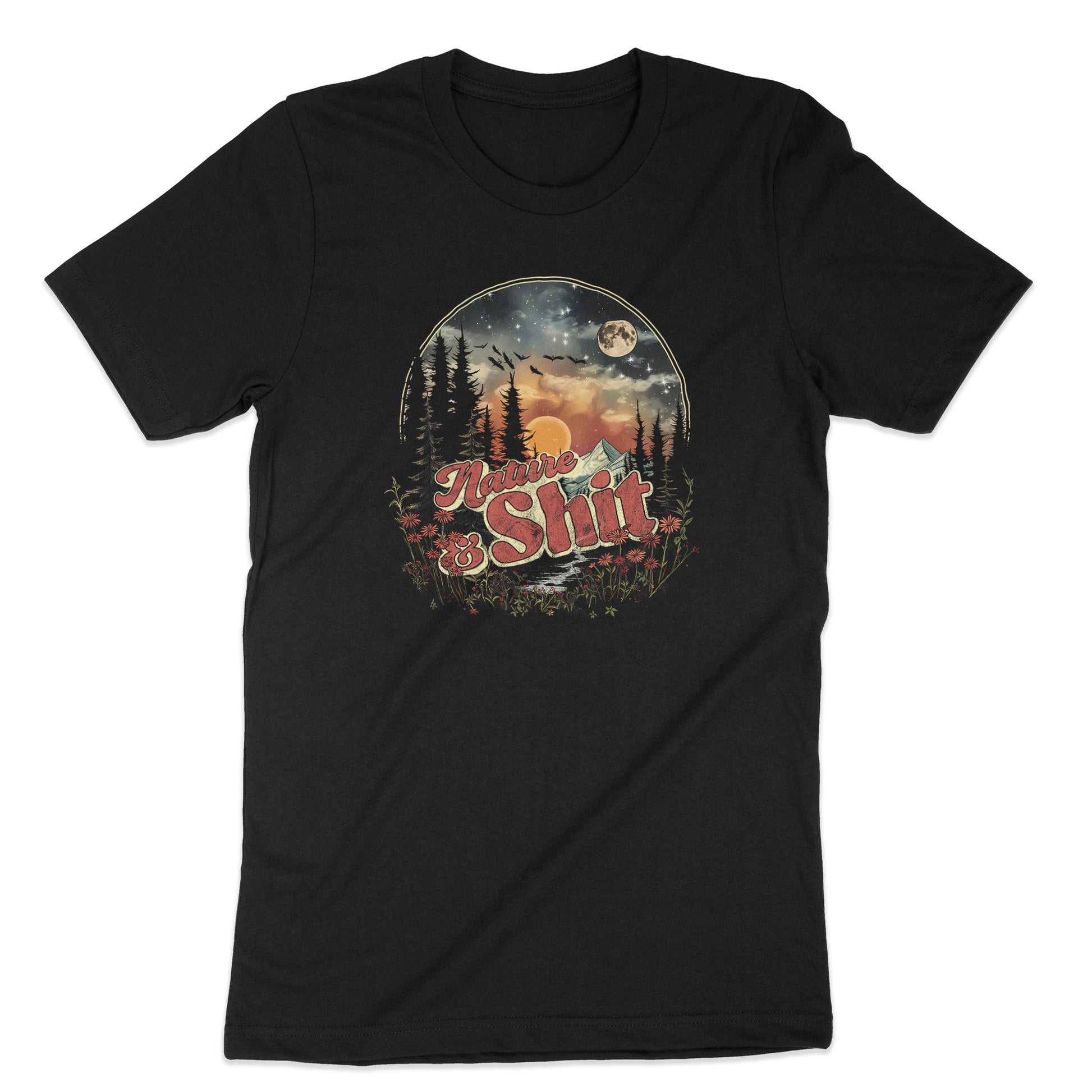 Edgy and bold nature lover graphic featuring the phrase "Nature & Shit" on a Black t-shirt